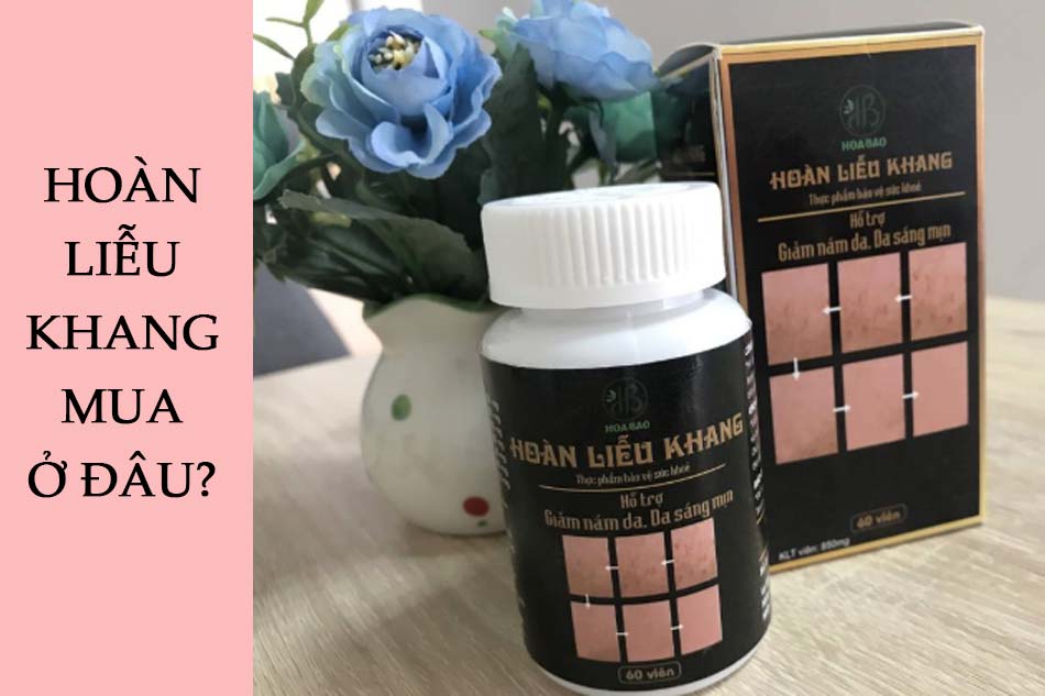 Hoàn Liễu Khang mua ở đâu?