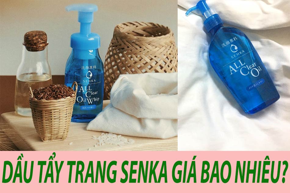 Dầu tẩy trang Senka giá bao nhiêu?