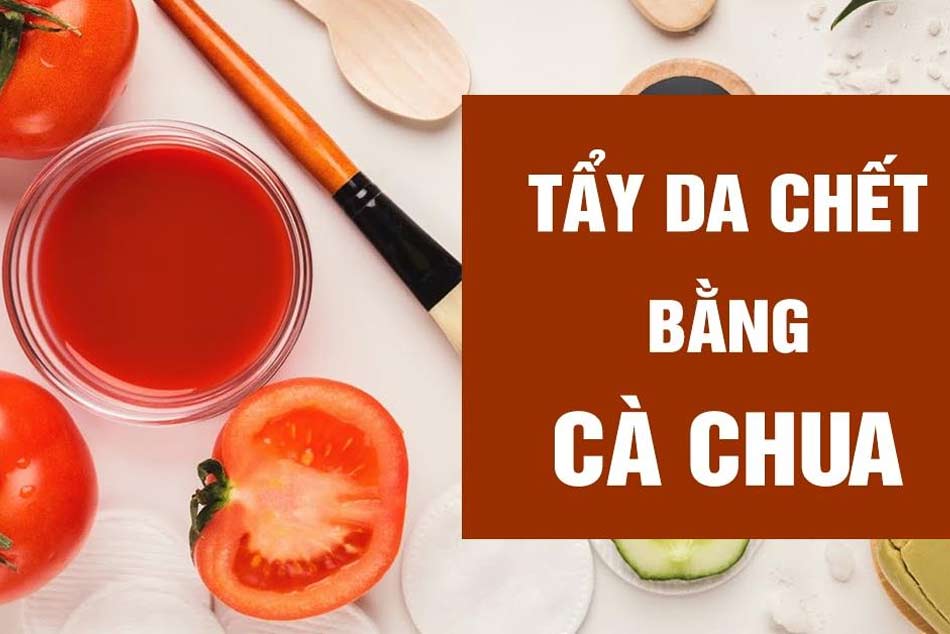 Tẩy da chết cho mặt bằng cà chua