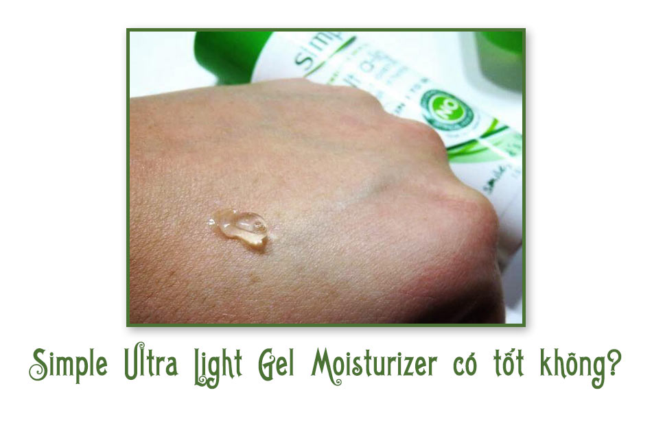 Simple Ultra Light Gel Moisturizer có tốt không?