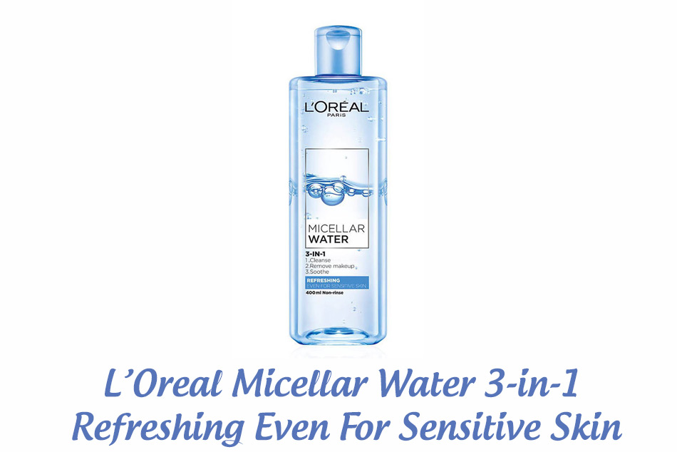 Nước tẩy trang L’Oreal Micellar Water 3-in-1 Refreshing Even For Sensitive Skin